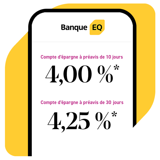 Téléphone sur un élément graphique en losange de la Banque EQ, affichant les taux du Compte d’épargne à préavis : 10 jours à 4,00 %* et 30 jours à 4,25 %*.