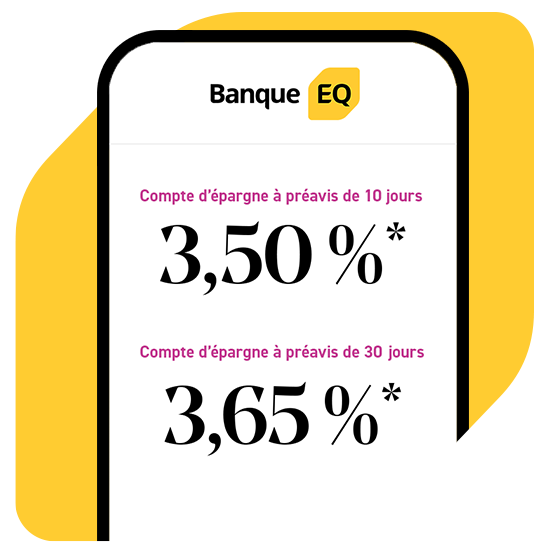 Téléphone sur un élément graphique en losange de la Banque EQ, affichant les taux du Compte d’épargne à préavis : 10 jours à 3,50 %* et 30 jours à 3,65 %*.